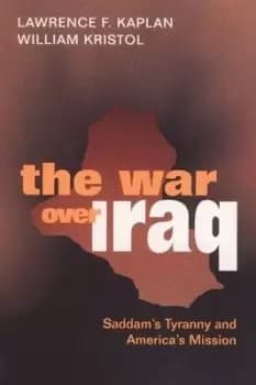 The war over Iraq by Lawrence Kaplan