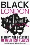 black london history art and culture in over 120 places from the tudor peri