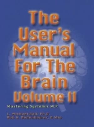The users manual for the brain by L. Michael Hall