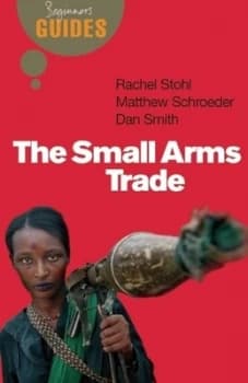 The Small Arms Trade by Matthew Schroeder Paperback