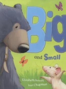 Big and Small by Elizabeth Bennett Hardback