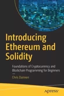Introducing Ethereum and Solidity : Foundations of Cryptocurrency and Blockchain Programming for Beginners