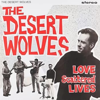 Desert Wolves,The - Love Scattered Lives Vinyl