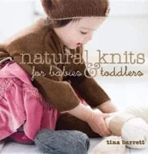 natural knits for babies and toddlers 12 cute projects to make
