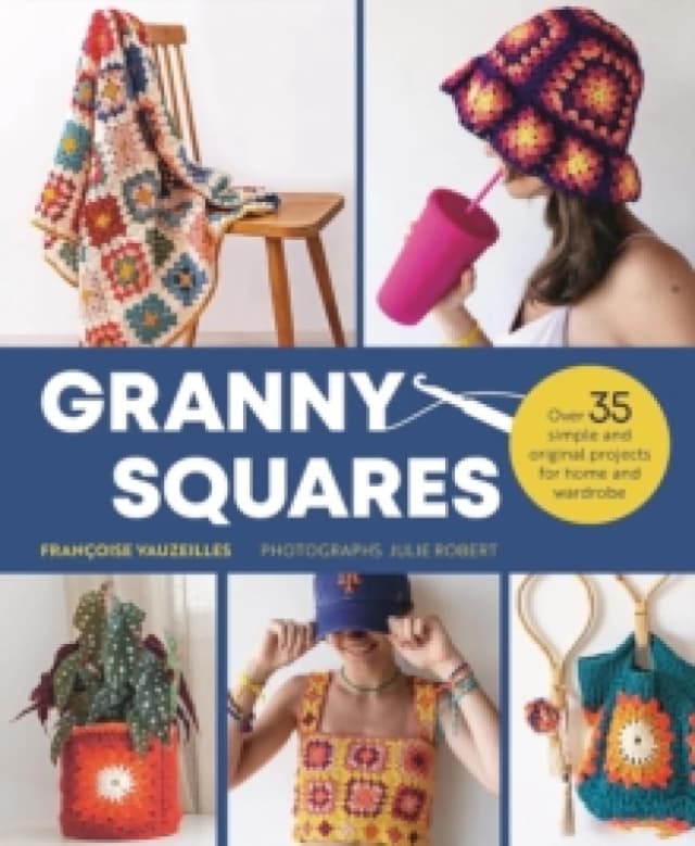 Granny Squares : Over 35 Simple and Original Projects for Home and Wardrobe Paperback / softback