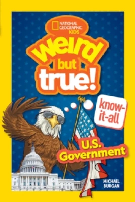 Weird But True! Know-It-All: U.S. Government Paperback / softback