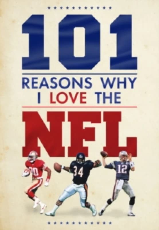 101 Reasons Why I Love the NFL Hardback