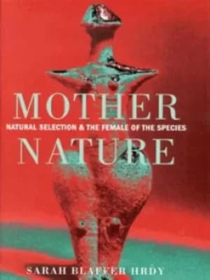 Mother nature by Sarah Blaffer Hrdy