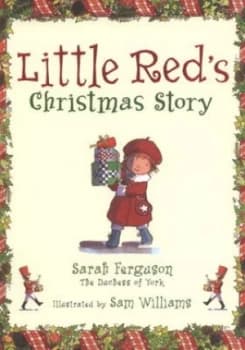 Little Reds Christmas Story by Sarah Ferguson the Duchess of York Hardback