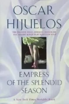 Empress of the Splendid Season - Oscar Hijuelos - Paperback - Used