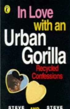 In Love with an Urban Gorilla by Steve Barlow and Steve Skidmore and Maxwell Dorsey Paperback
