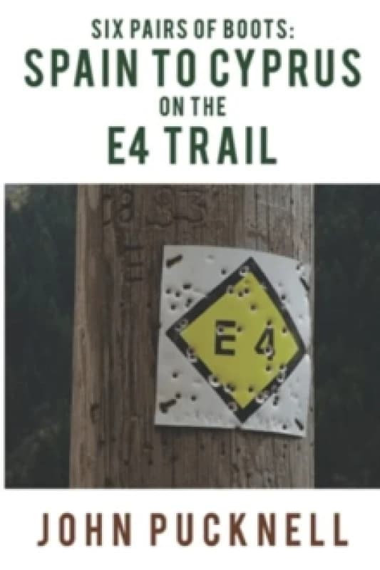 Six Pairs of Boots: Spain to Cyprus on the E4 Trail Paperback / softback