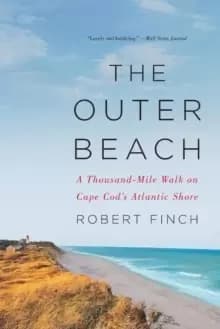 The Outer Beach : A Thousand-Mile Walk on Cape Cod's Atlantic Shore