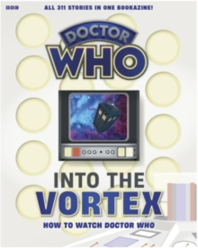 Into The Vortex: How To Watch Doctor Who Paperback / softback