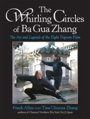 The whirling circles of ba gua zhang by Frank Allen