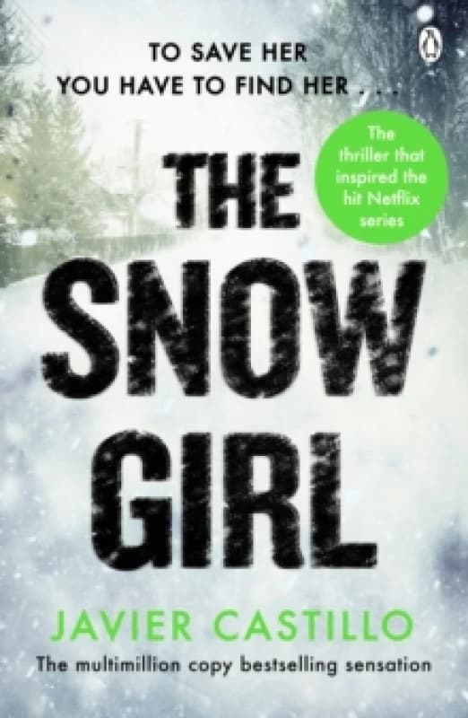 The Snow Girl : The nail-biting thriller behind the Netflix Original Series! Paperback / softback