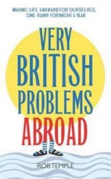 Very British Problems Abroad by Rob Temple Hardback
