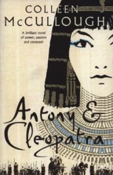 Antony and Cleopatra by Colleen Mccullough Hardback