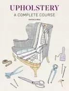 upholstery a complete course new edition