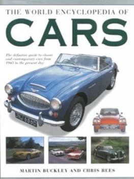 The World Encyclopedia of Cars by Martin Buckley and Chris Rees Hardback
