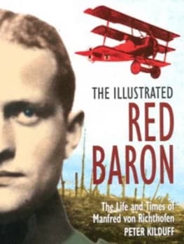 The Illustrated Red Baron by Peter Kilduff Hardback
