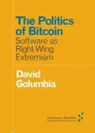 politics of bitcoin software as right wing extremism