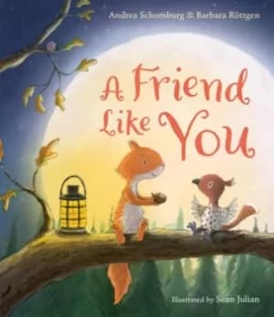 A friend like you by Andrea Schomburg