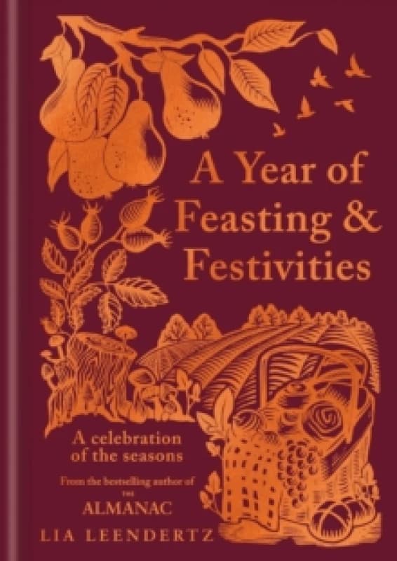 A Year of Feasting & Festivities : A Celebration of the Seasons Hardback