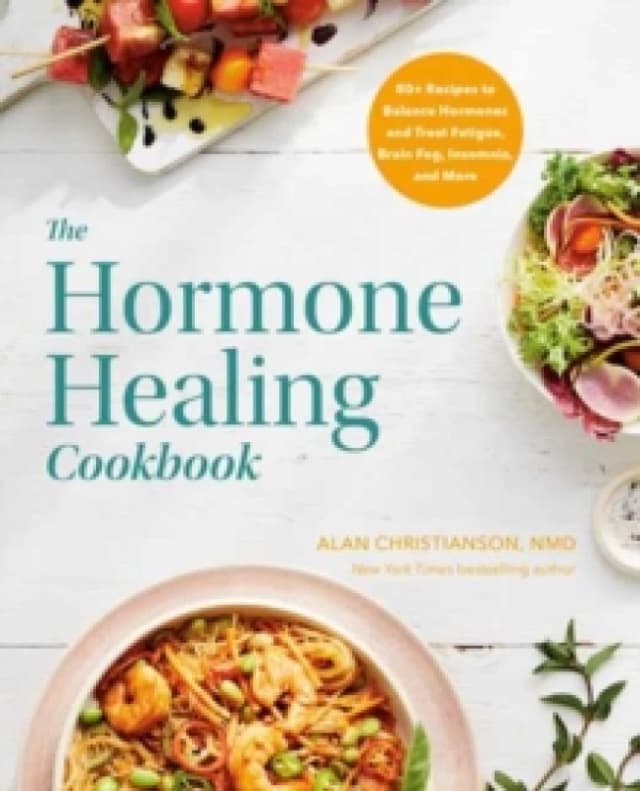 The Hormone Healing Cookbook. Paperback. By Alan Christianson Books