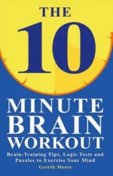 The 10-Minute Brain Workout by Gareth Moore Book