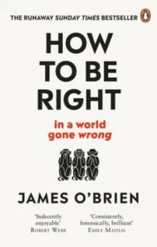 How to be right by James O'Brien