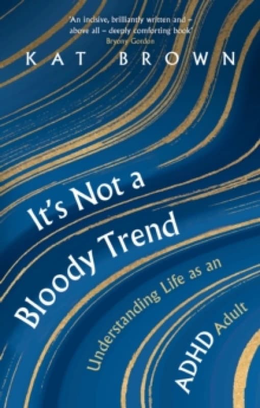 It's Not A Bloody Trend : Understanding Life as an ADHD Adult Paperback / softback
