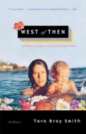 west of then a mother a daughter and a journey past paradise