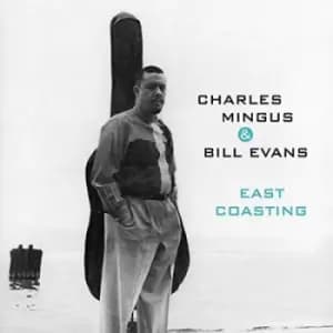 East Coasting by Charles Mingus & Bill Evans CD Album
