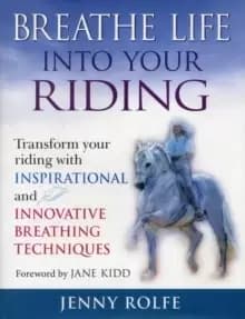 Breathe Life into Your Riding