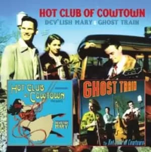 Devlish Mary/Ghost Train by The Hot Club of Cowtown CD Album
