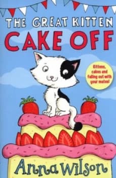 The Great Kitten Cake off by Anna Wilson Book
