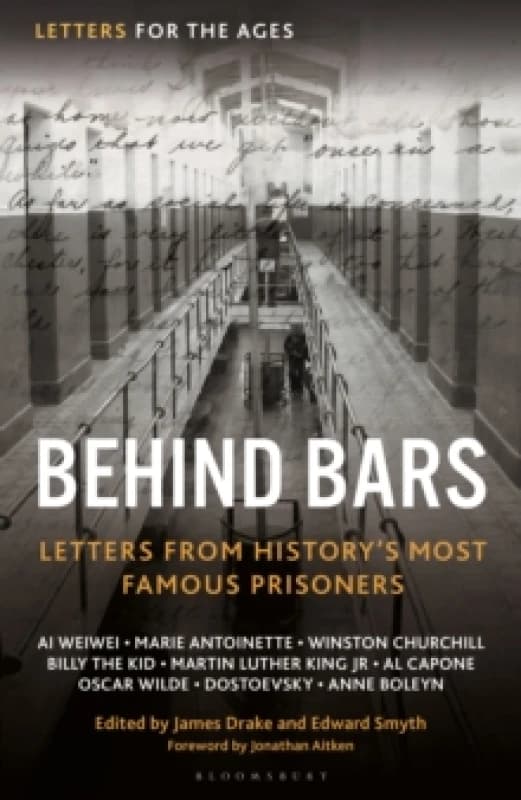 Letters for the Ages Behind Bars : Letters from History's Most Famous Prisoners Hardback