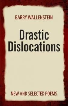 Drastic Dislocations by Barry Wallenstein Book