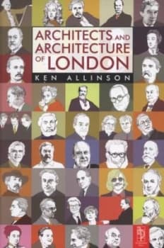 The Architects and Architecture of London by Kenneth Allinson Paperback