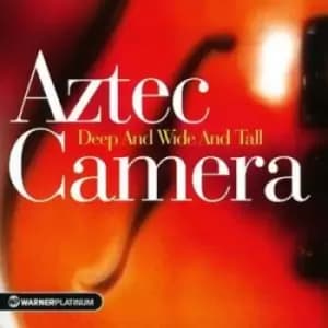 Deep and Wide and Tall - The Platinum Collection by Aztec Camera CD Album