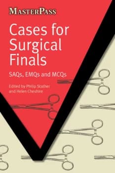 Cases for Surgical FinalsSAQs EMQs and MCQs