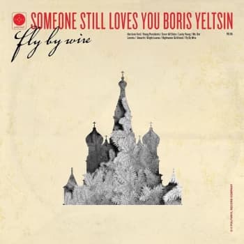 Someone Still Loves You Boris Yeltsin - Fly By Wire CD