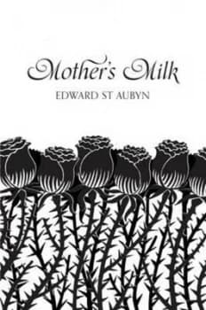 Mothers Milk by Edward St Aubyn Book