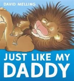 Just like my daddy by David Melling
