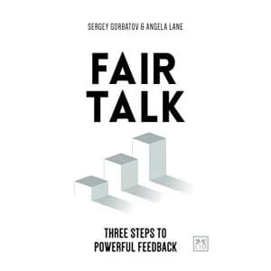 Fair Talk Three steps to powerful feedback Paperback / softback 2019