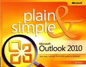 Microsoft Outlook 2010 Plain and Simple by Jim Boyce Book