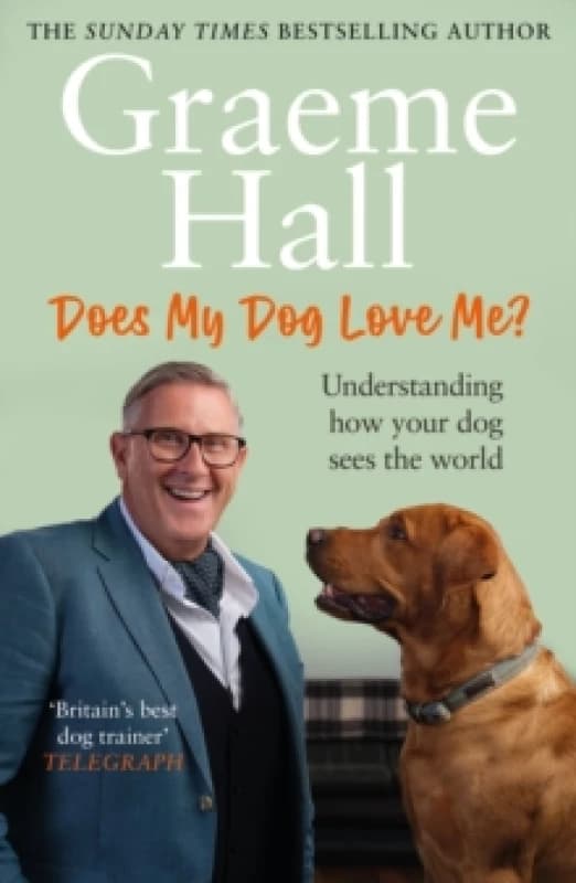 Does My Dog Love Me? Understanding how your dog sees the world Paperback / softback