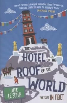 The Hotel on the Roof of the World by Alec Le Sueur Paperback