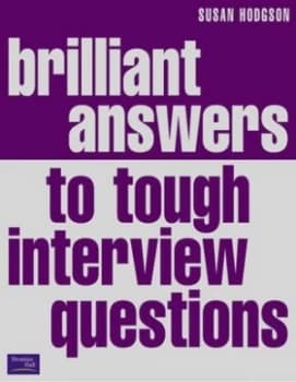 Brilliant Answers to Tough Interview Questions by Mrs Susan Hodgson Book